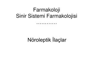 Farmakoloji Sinir Sistemi Farmakolojisi …………