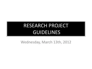 RESEARCH PROJECT GUIDELINES