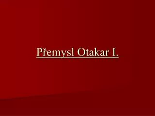 p emysl otakar i