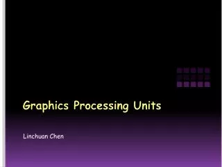 Graphics Processing Units