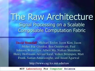 The Raw Architecture Signal Processing on a Scalable Composable Computation Fabric