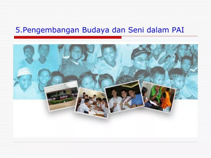 5 pengembangan budaya dan seni dalam pai