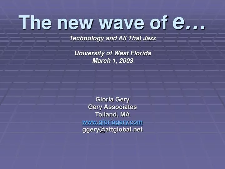 the new wave of e technology and all that jazz university of west florida march 1 2003