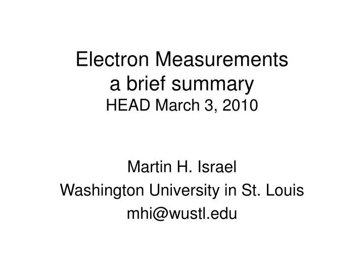electron measurements a brief summary head march 3 2010