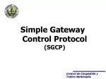 Simple Gateway Control Protocol (SGCP) - slide 1