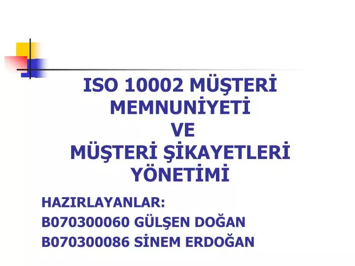 iso 10002 m ter memnun yet ve m ter kayetler y net m