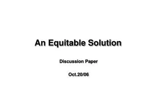 An Equitable Solution