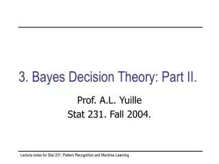 3. Bayes Decision Theory: Part II.