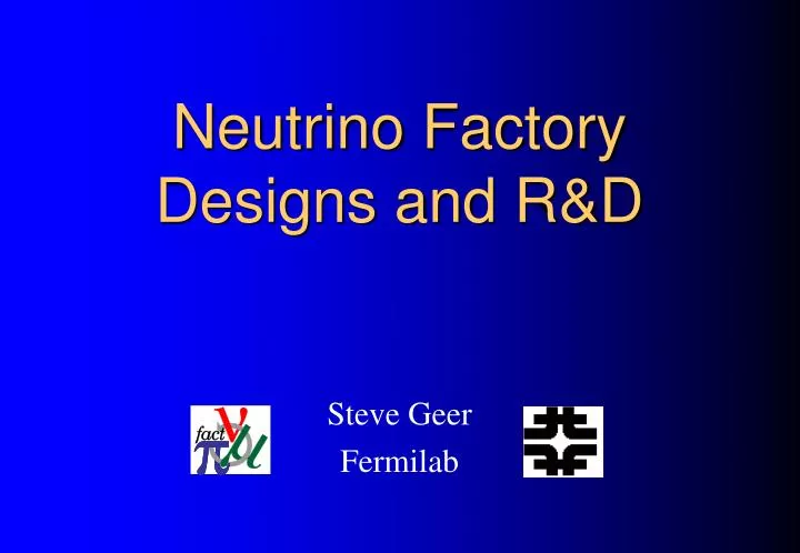 neutrino factory designs and r d