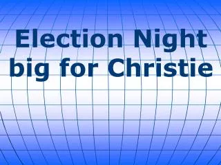 Election Night big for Christie