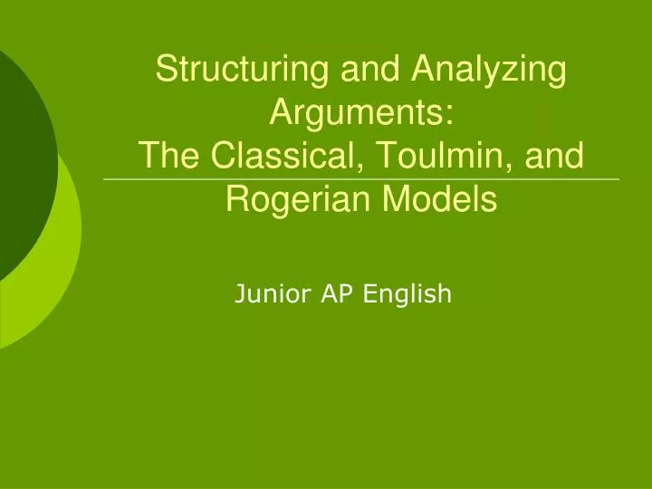 structuring and analyzing arguments the classical toulmin and rogerian models