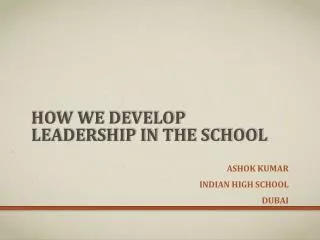 HOW WE DEVELOP LEADERSHIP IN THE SCHOOL