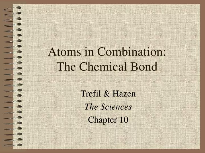atoms in combination the chemical bond