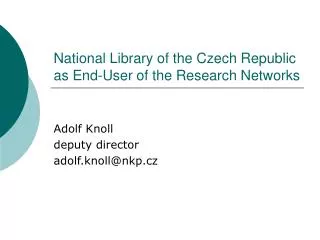 National Library of the Czech Republic as End-User of the Research Networks