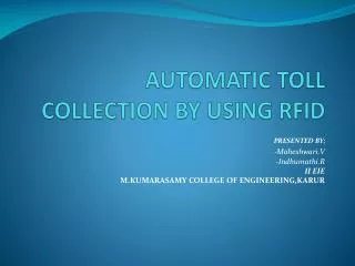 AUTOMATIC TOLL COLLECTION BY USING RFID
