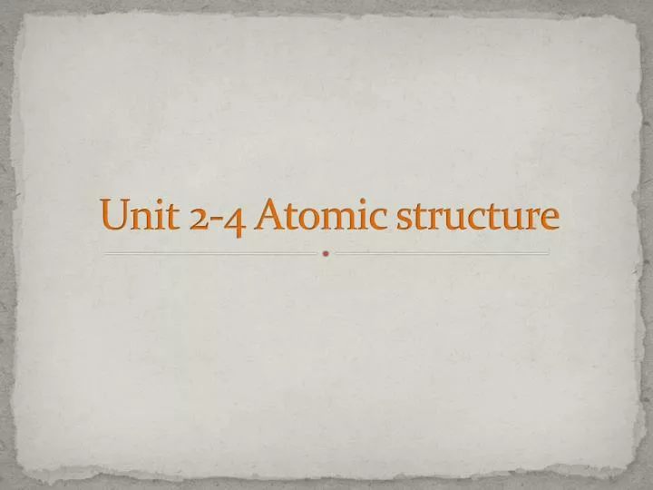 unit 2 4 atomic structure