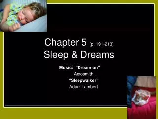Chapter 5 (p. 191-213) Sleep &amp; Dreams