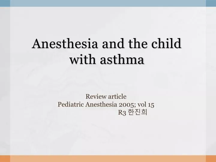 anesthesia and the child with asthma