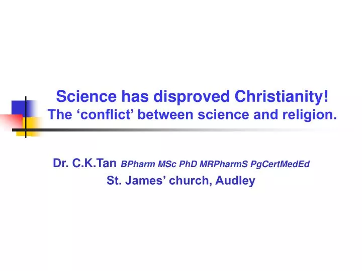 science has disproved christianity the conflict between science and religion
