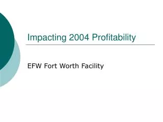 Impacting 2004 Profitability