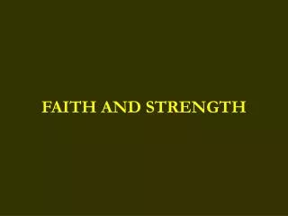 FAITH AND STRENGTH