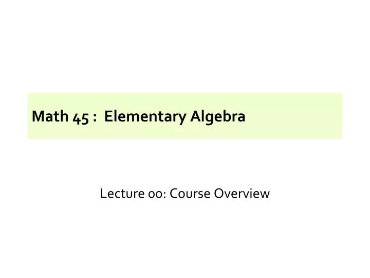 math 45 elementary algebra