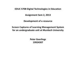 EDUC 5708 Digital Technologies in Education Assignment Sem 2, 2013 Development of e-resource