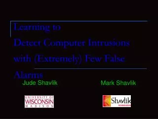 Learning to Detect Computer Intrusions with (Extremely) Few False Alarms