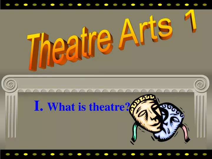 i what is theatre
