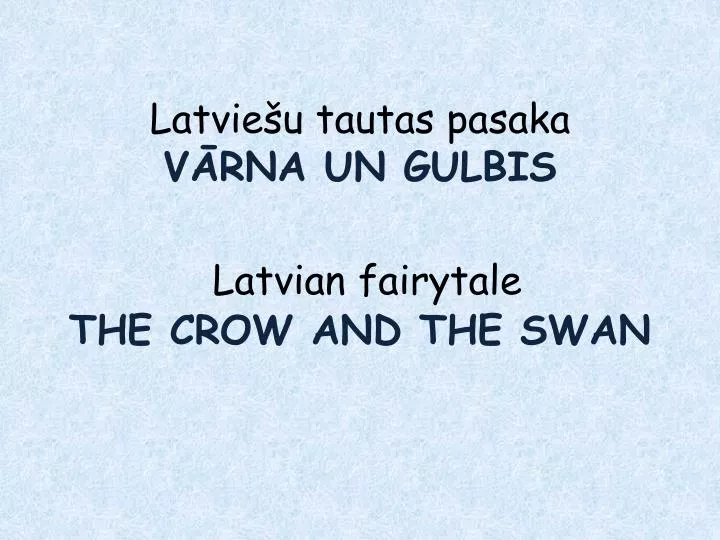 latvie u tautas pasaka v rna un gulbis latvian fairytale the crow and the swan
