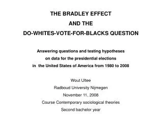 THE BRADLEY EFFECT AND THE DO-WHITES-VOTE-FOR-BLACKS QUESTION