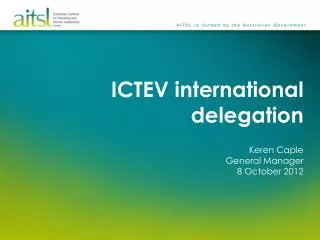 ICTEV international delegation Keren Caple General Manager 8 October 2012