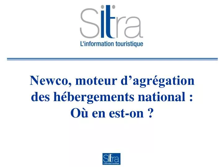 newco moteur d agr gation des h bergements national o en est on