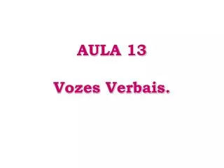 aula 13 vozes verbais