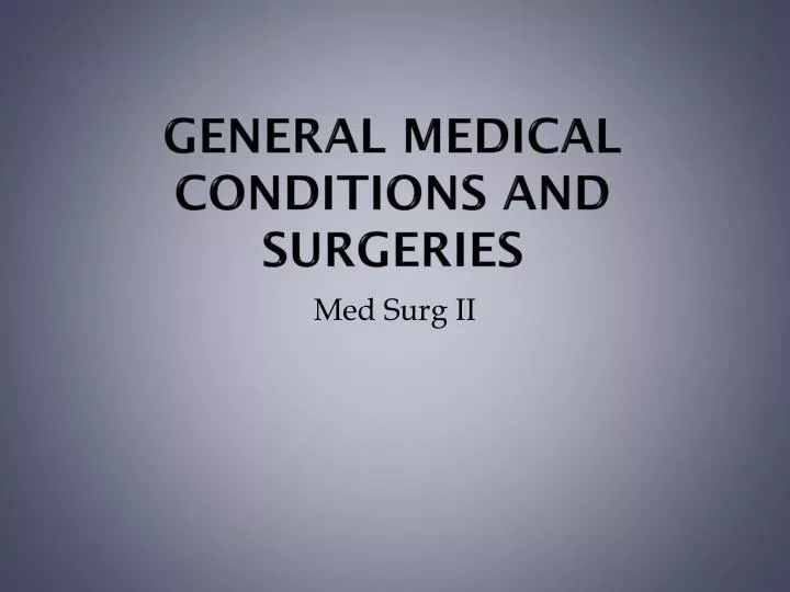 general medical conditions and surgeries
