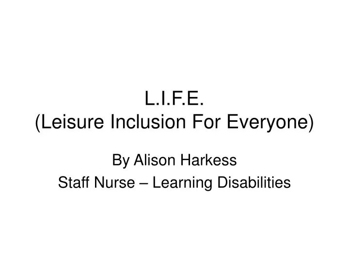 l i f e leisure inclusion for everyone