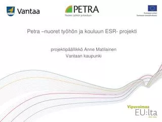 petra nuoret ty h n ja kouluun esr projekti