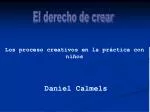 Los proceso creativos en la práctica con niños Daniel Calmels - slide 1