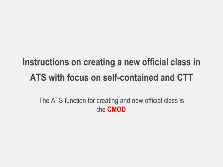 instructions on creating a new official class in ats with focus on self contained and ctt
