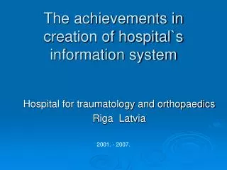 The achievements in creation of hospital`s information system