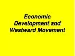 Economic Development and Westward Movement - slide 1