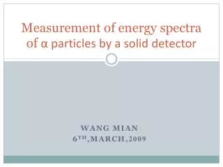 Measurement of energy spectra of ? particles by a solid detector
