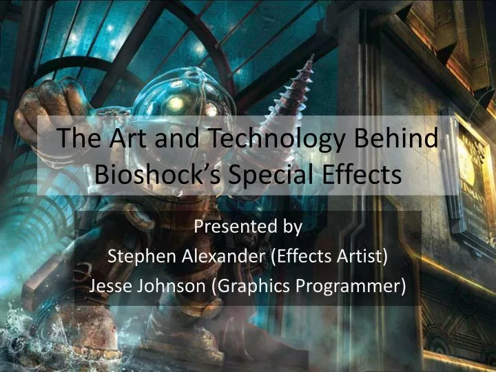 the art and technology behind bioshock s special effects