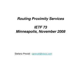 Routing Proximity Services IETF 73 Minneapolis, November 2008