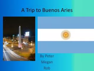 A Trip to Buenos Aries