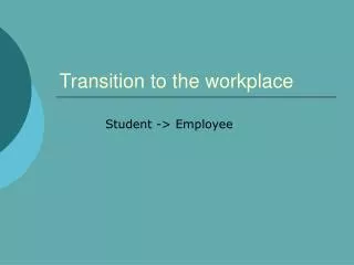 Transition to the workplace