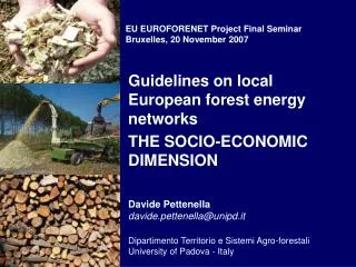 Guidelines on local European forest energy networks THE SOCIO-ECONOMIC DIMENSION Davide Pettenella