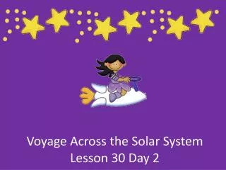 Voyage Across the Solar System Lesson 30 Day 2