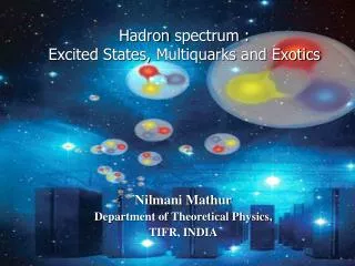 Hadron spectrum : Excited States, Multiquarks and Exotics