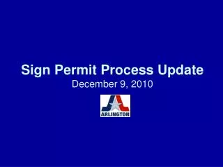 Sign Permit Process Update December 9, 2010